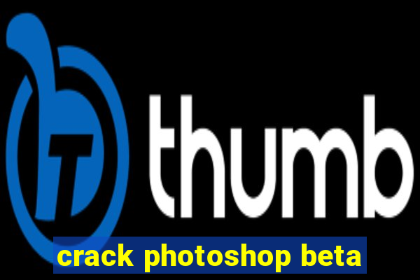 crack photoshop beta